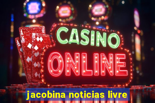 jacobina noticias livre